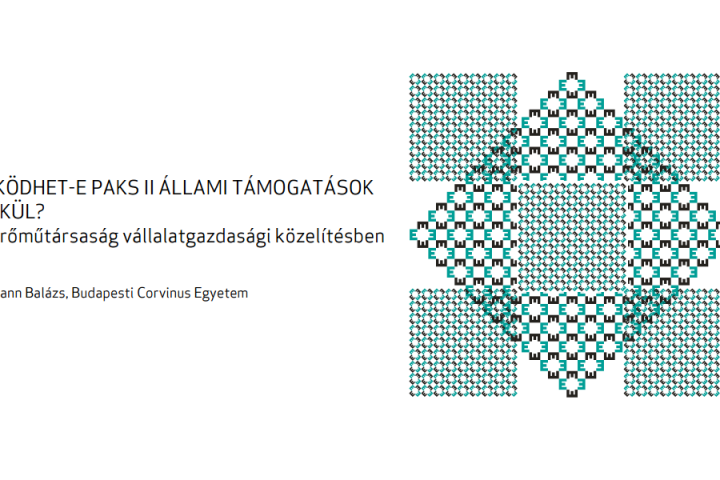 Működhet-e Paks II állami támogatások nélkül? (tanulmány)